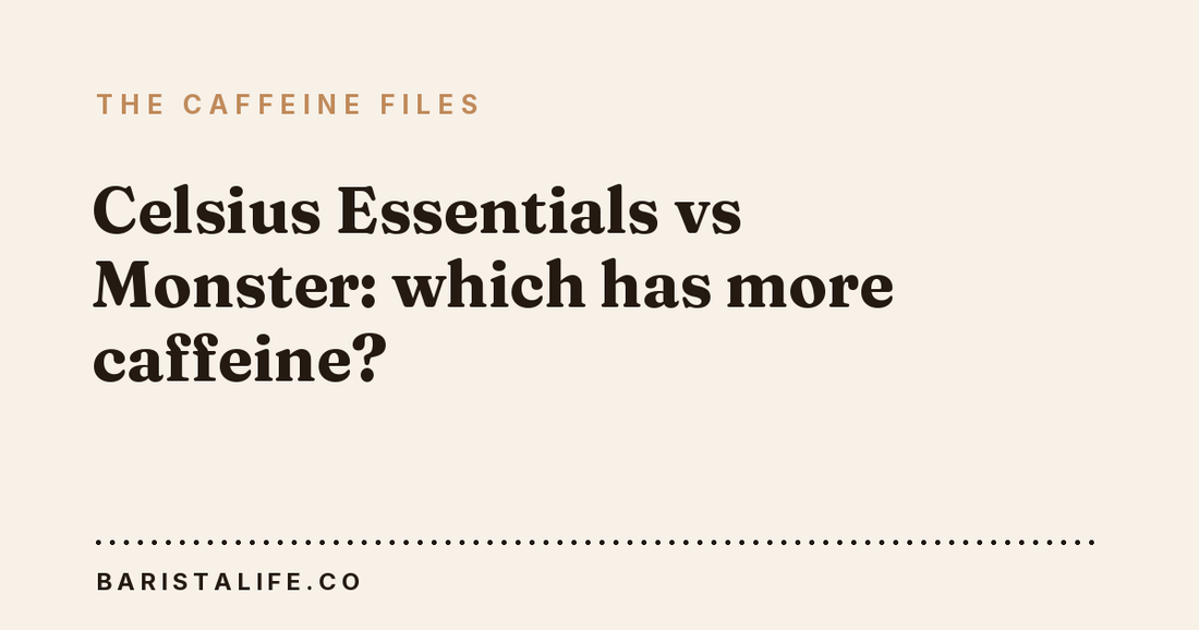 Celsius Essentials vs Monster: which has more caffeine?