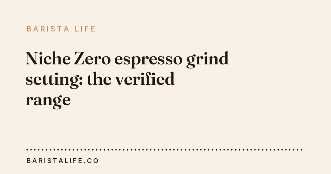 Niche Zero espresso grind setting: the verified range
