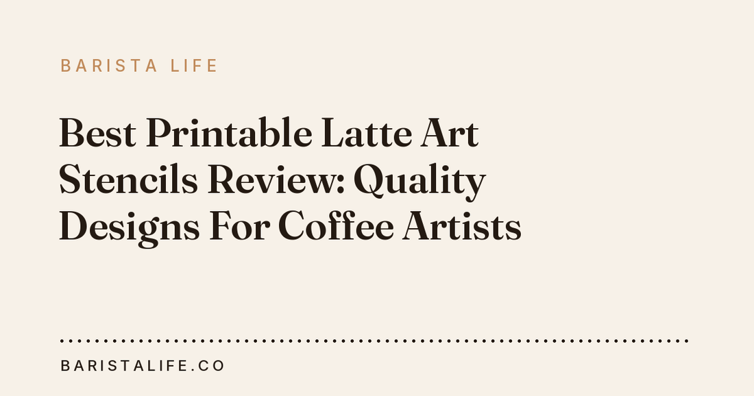 Best Printable Latte Art Stencils Review: Quality Designs For Coffee Artists
