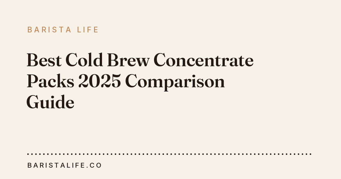 Best Cold Brew Concentrate Packs 2025 Comparison Guide