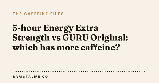 5-hour Energy Extra Strength vs GURU Original: which has more caffeine?