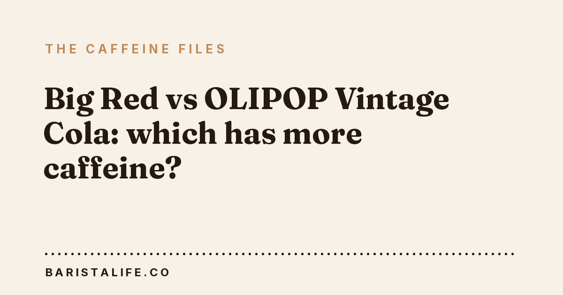 Big Red vs OLIPOP Vintage Cola: which has more caffeine?