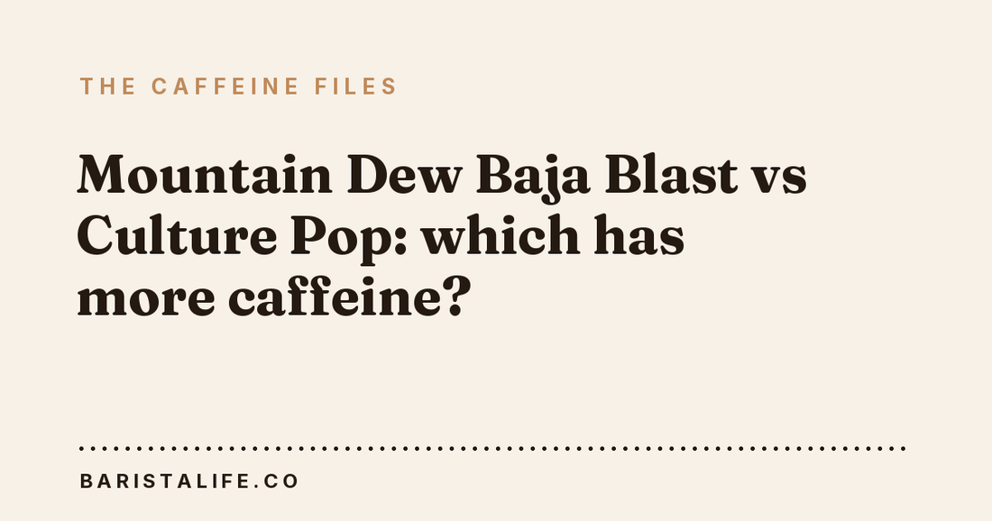 Mountain Dew Baja Blast vs Culture Pop: which has more caffeine?
