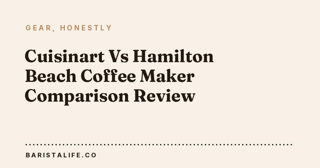 Cuisinart Vs Hamilton Beach Coffee Maker Comparison Review