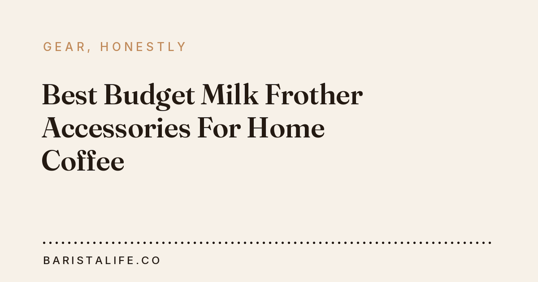 Best Budget Milk Frother Accessories For Home Coffee