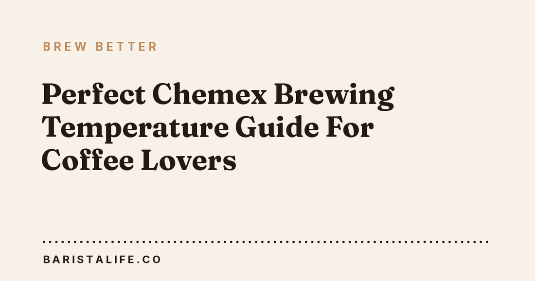 Perfect Chemex Brewing Temperature Guide For Coffee Lovers