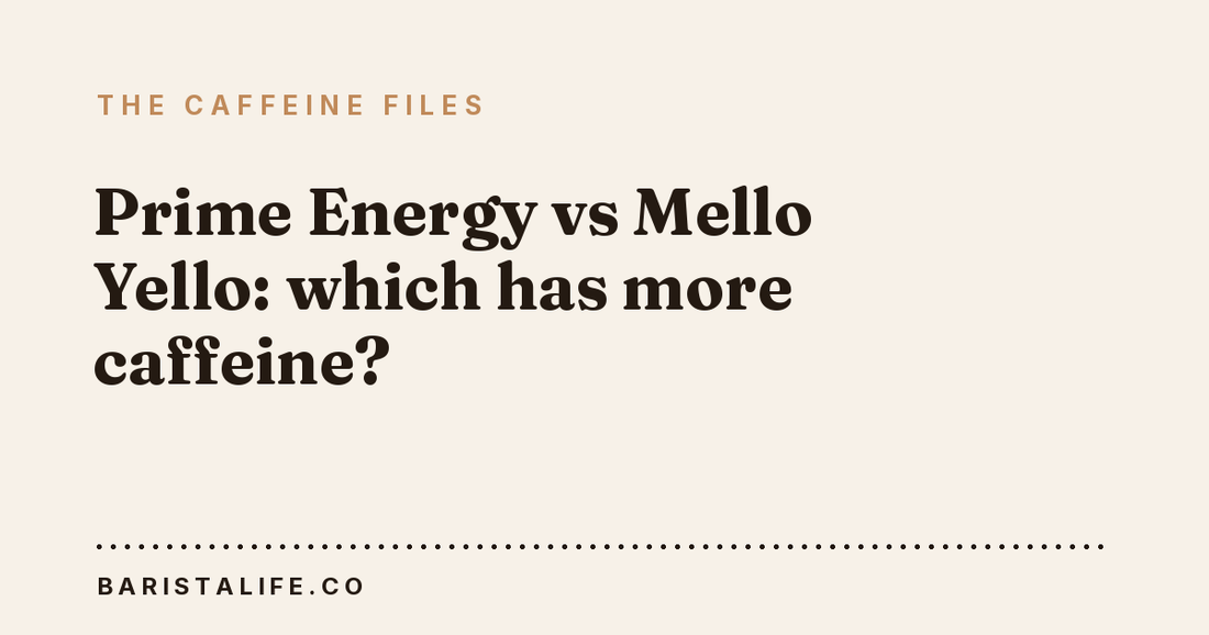 Prime Energy vs Mello Yello: which has more caffeine?