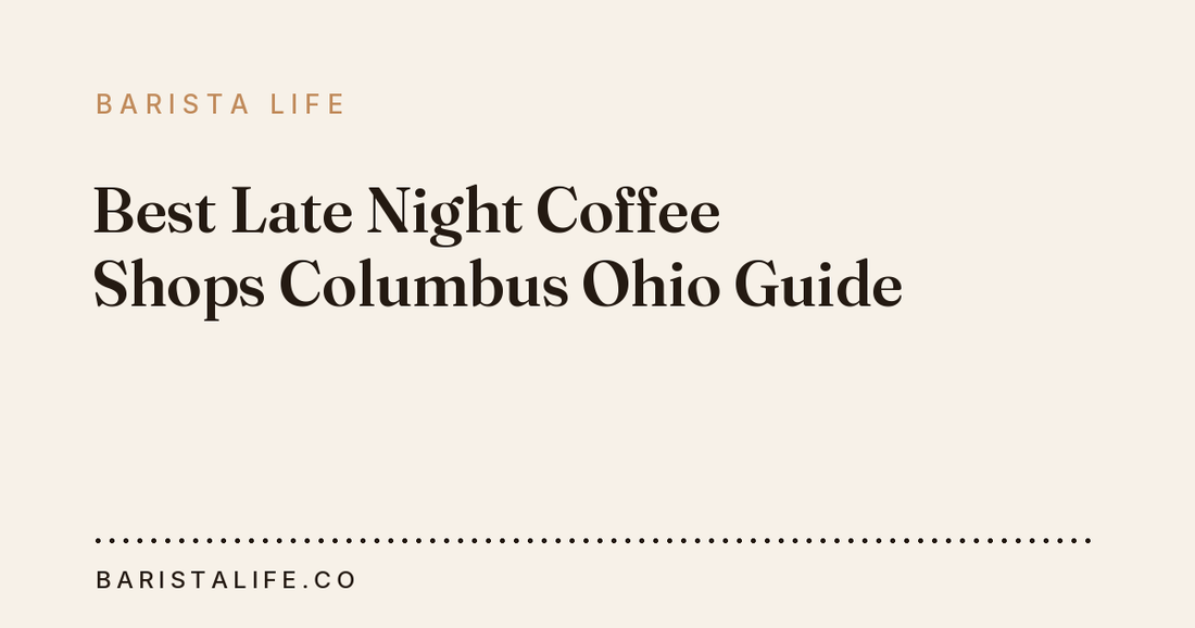 Best Late Night Coffee Shops Columbus Ohio Guide