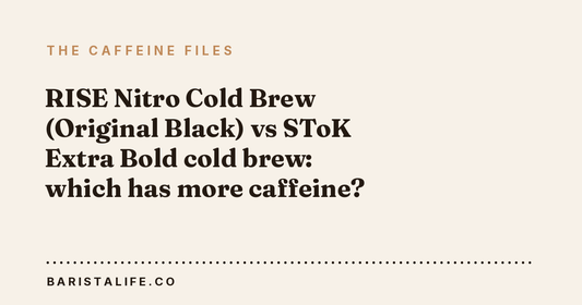 RISE Nitro Cold Brew (Original Black) vs SToK Extra Bold cold brew: which has more caffeine?