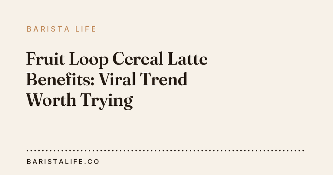 Fruit Loop Cereal Latte Benefits: Viral Trend Worth Trying