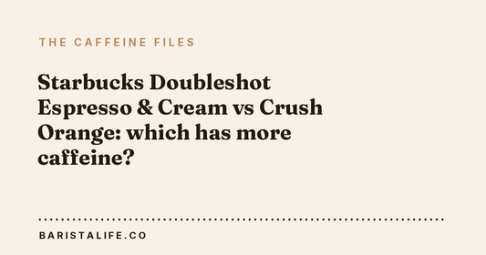 Starbucks Doubleshot Espresso & Cream vs Crush Orange: which has more caffeine?