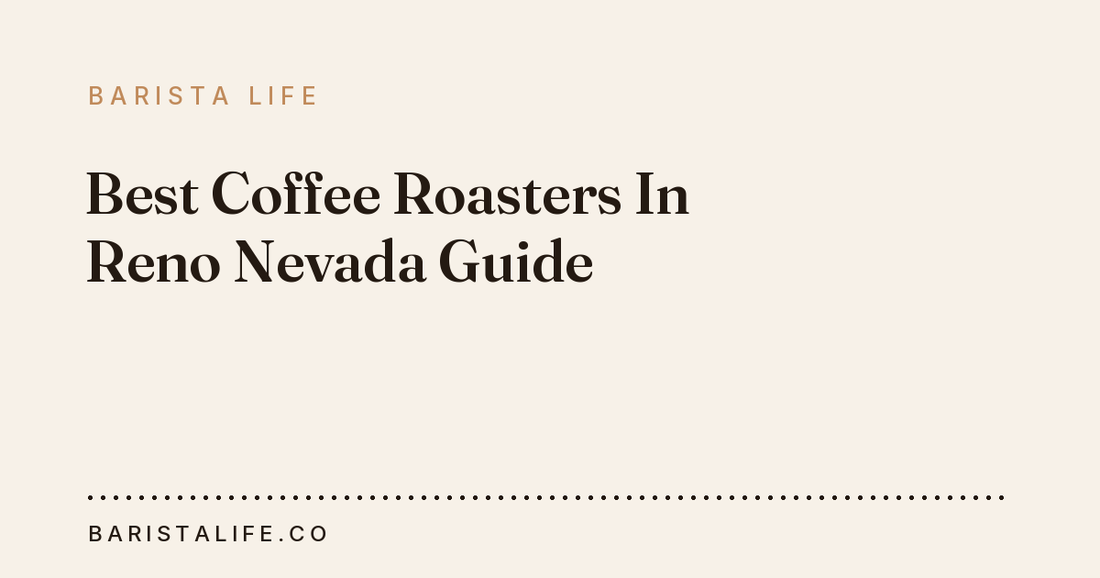 Best Coffee Roasters In Reno Nevada Guide