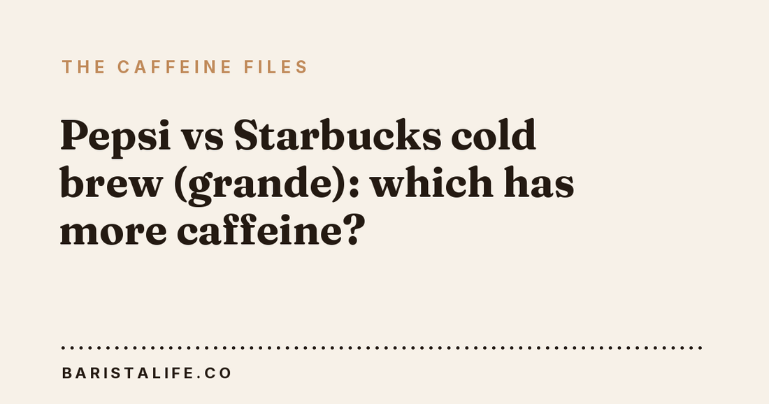 Pepsi vs Starbucks cold brew (grande): which has more caffeine?
