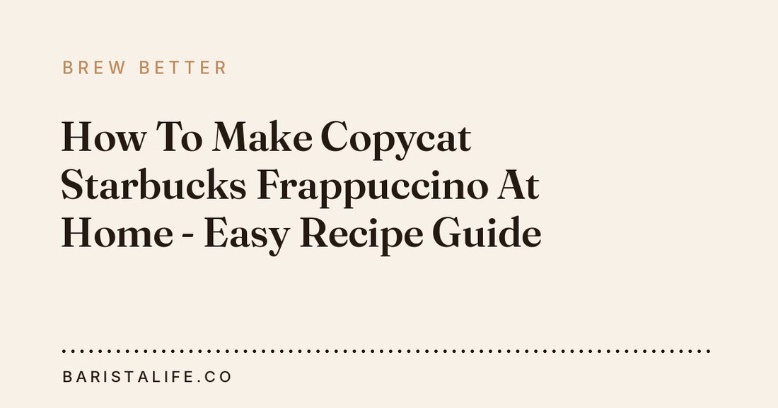 How To Make Copycat Starbucks Frappuccino At Home - Easy Recipe Guide