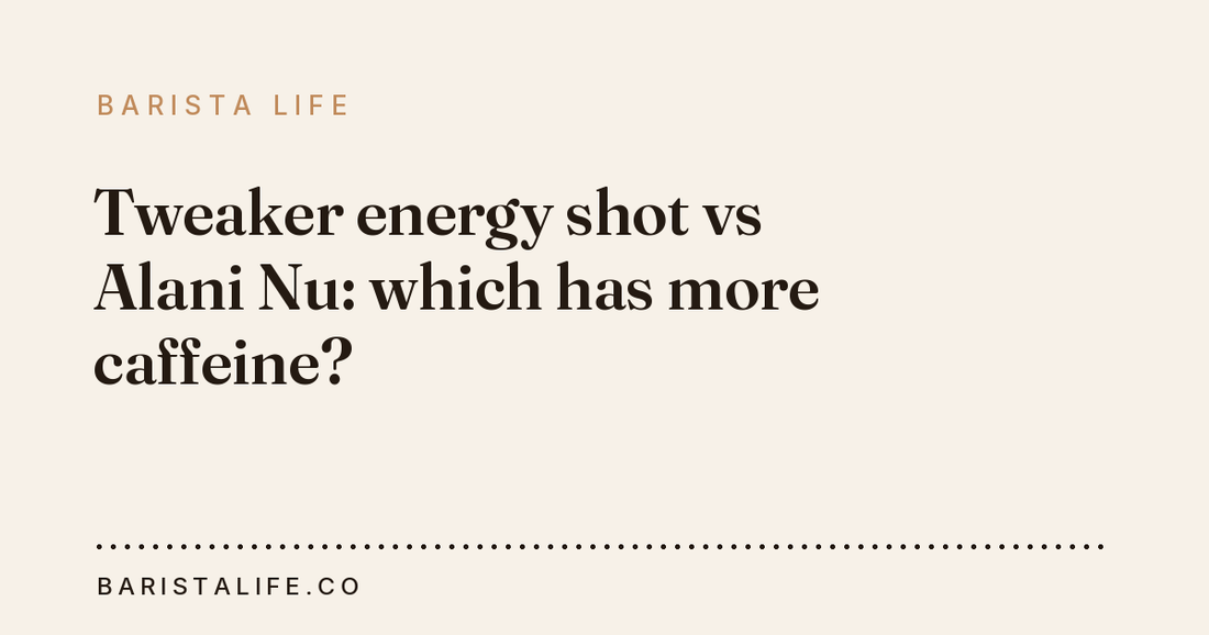 Tweaker energy shot vs Alani Nu: which has more caffeine?