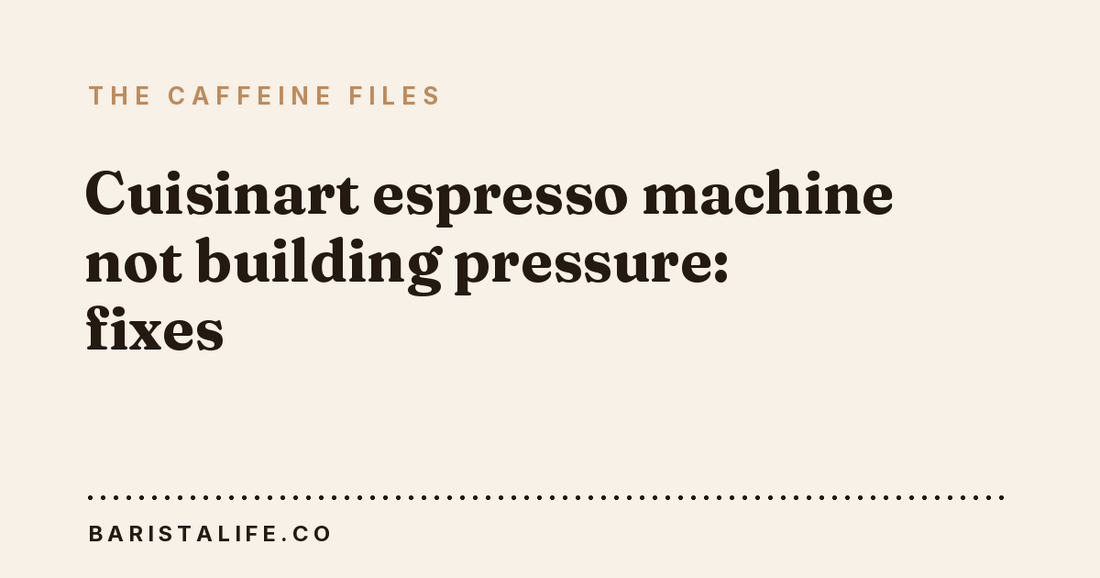 Cuisinart espresso machine not building pressure: fixes