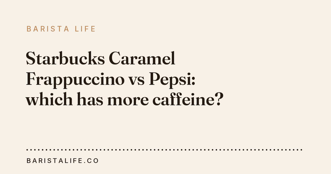 Starbucks Caramel Frappuccino vs Pepsi: which has more caffeine?