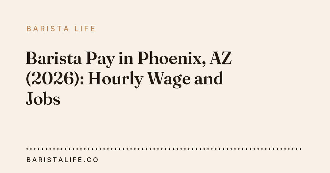 Barista Pay in Phoenix, AZ (2026): Hourly Wage and Jobs