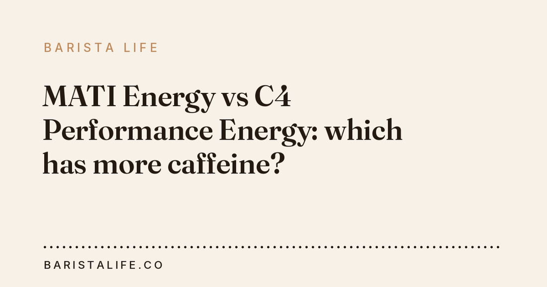 MATI Energy vs C4 Performance Energy: which has more caffeine?