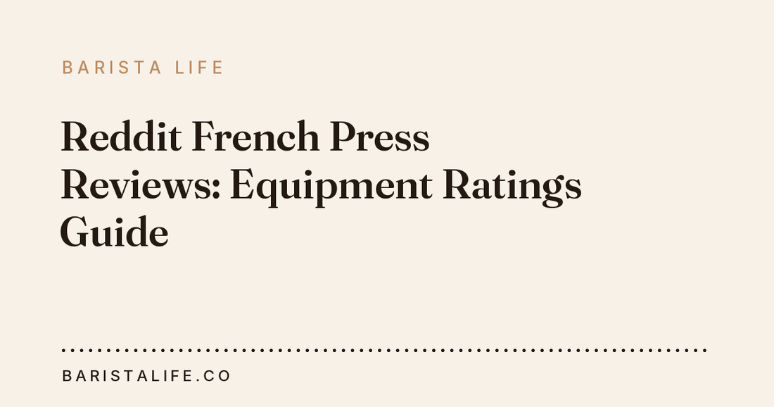 Reddit French Press Reviews: Equipment Ratings Guide