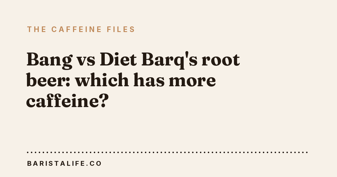Bang vs Diet Barq's root beer: which has more caffeine?