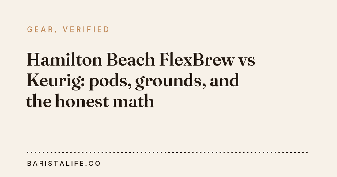 Hamilton Beach FlexBrew vs Keurig: pods, grounds, and the honest math