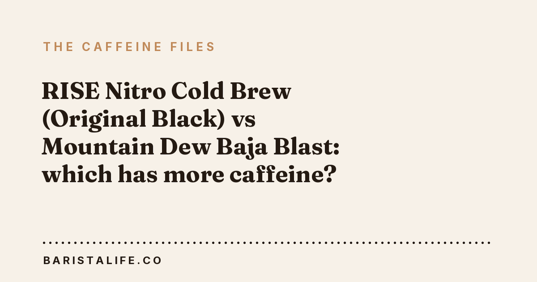 RISE Nitro Cold Brew (Original Black) vs Mountain Dew Baja Blast: which has more caffeine?