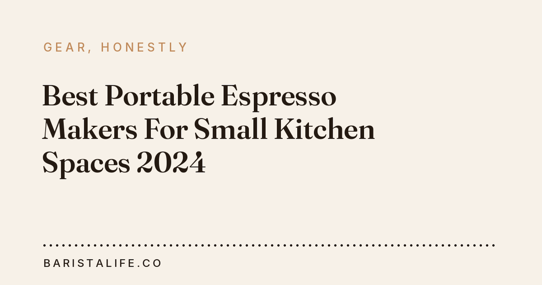 Best Portable Espresso Makers For Small Kitchen Spaces 2024