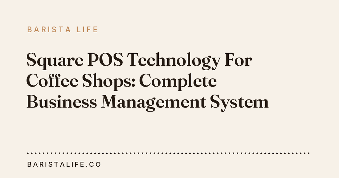 Square POS Technology For Coffee Shops: Complete Business Management System
