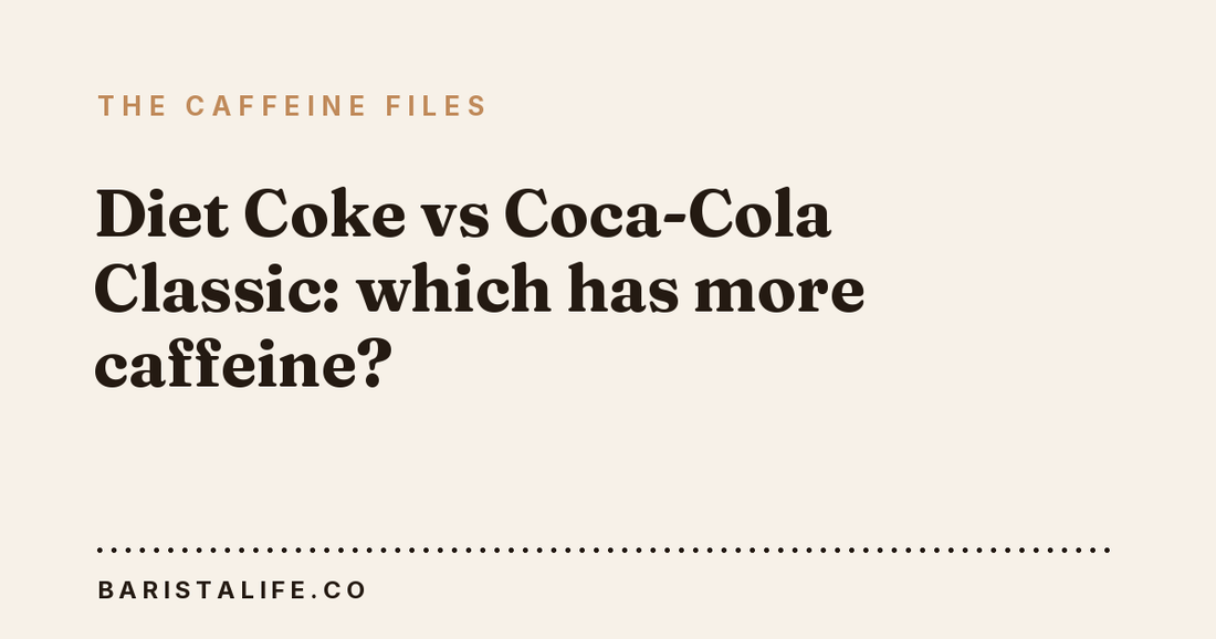Diet Coke vs Coca-Cola Classic: which has more caffeine?