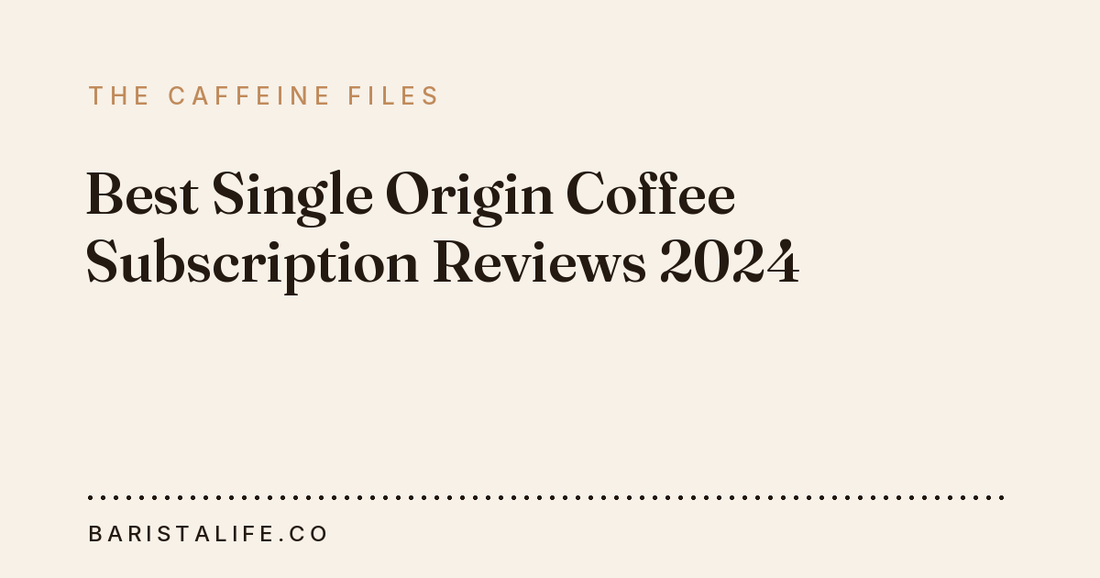 Best Single Origin Coffee Subscription Reviews 2024