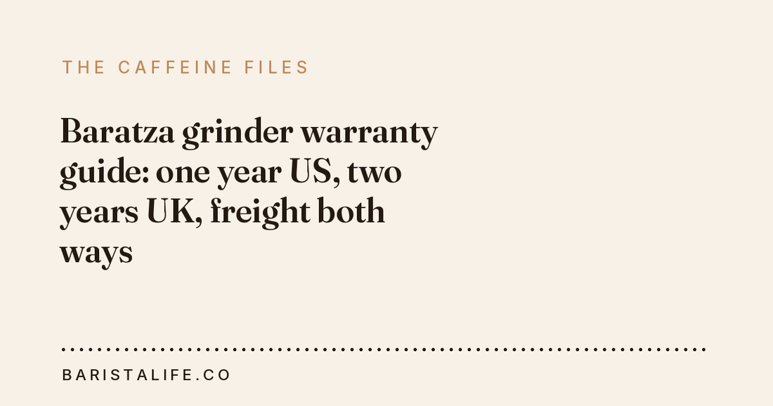 Baratza grinder warranty guide: one year US, two years UK, freight both ways