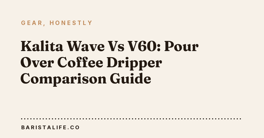 Kalita Wave Vs V60: Pour Over Coffee Dripper Comparison Guide