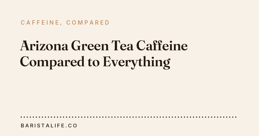 Arizona Green Tea Caffeine Compared to Everything