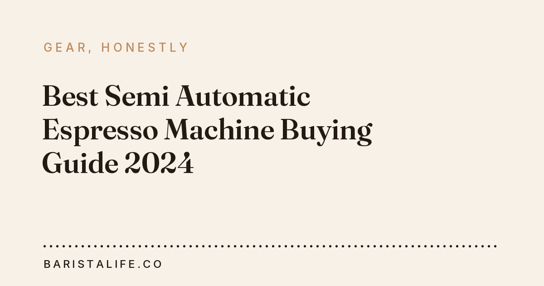 Best Semi Automatic Espresso Machine Buying Guide 2024