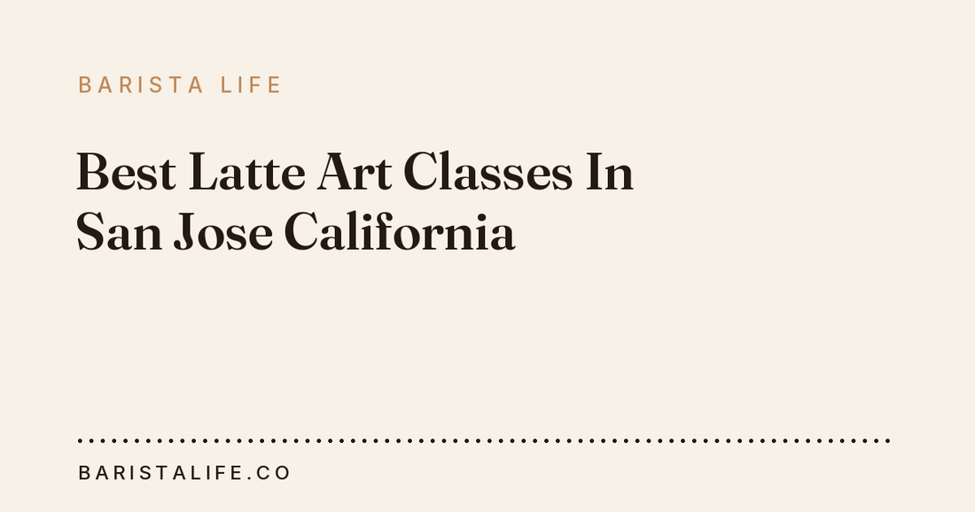 Best Latte Art Classes In San Jose California