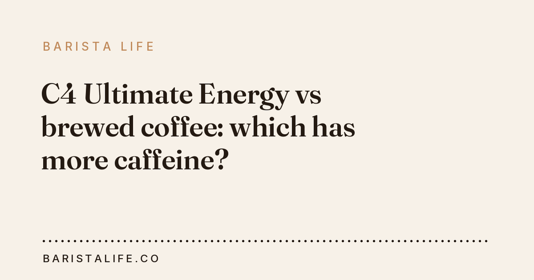 C4 Ultimate Energy vs brewed coffee: which has more caffeine?