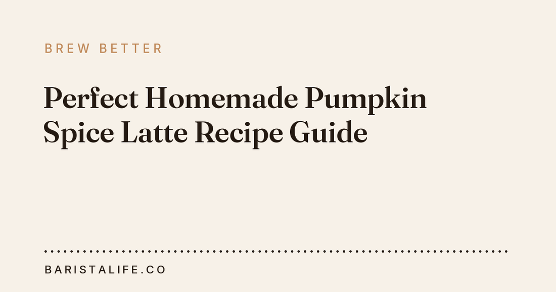 Perfect Homemade Pumpkin Spice Latte Recipe Guide