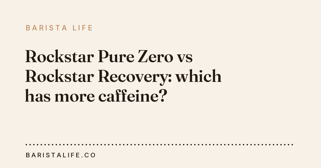 Rockstar Pure Zero vs Rockstar Recovery: which has more caffeine?