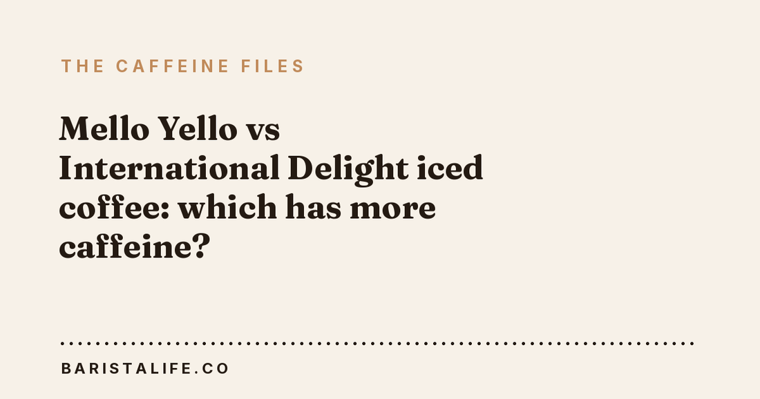 Mello Yello vs International Delight iced coffee: which has more caffeine?