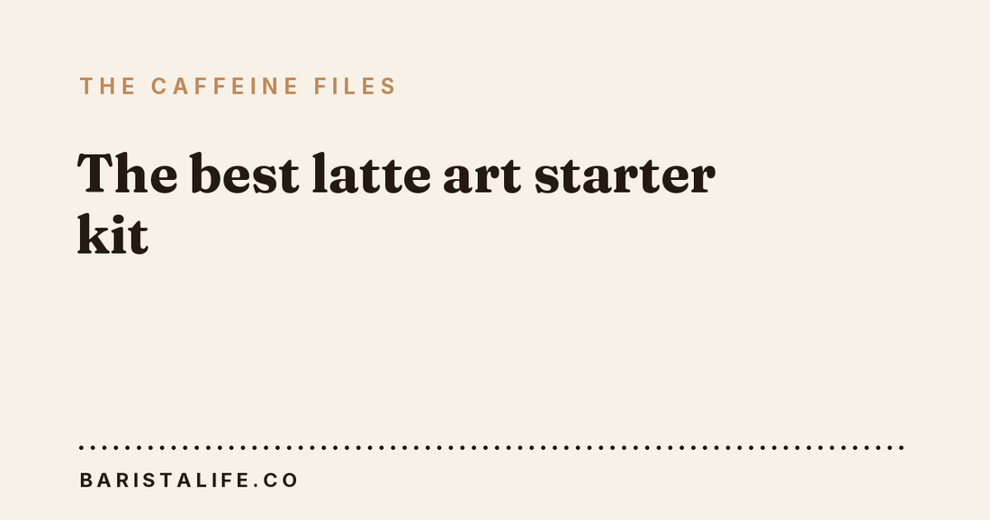 The best latte art starter kit