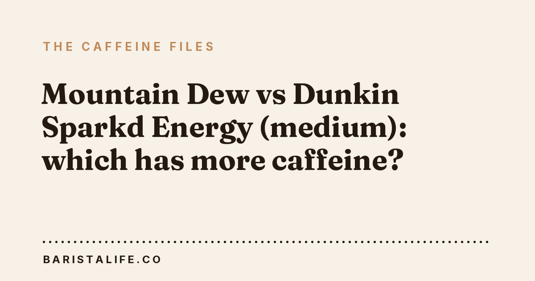 Mountain Dew vs Dunkin Sparkd Energy (medium): which has more caffeine?