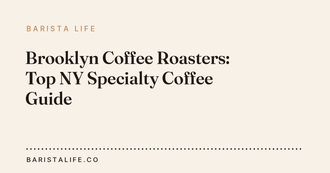 Brooklyn Coffee Roasters: Top NY Specialty Coffee Guide