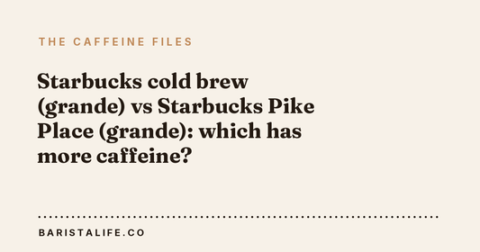 Starbucks cold brew (grande) vs Starbucks Pike Place (grande): which has more caffeine?