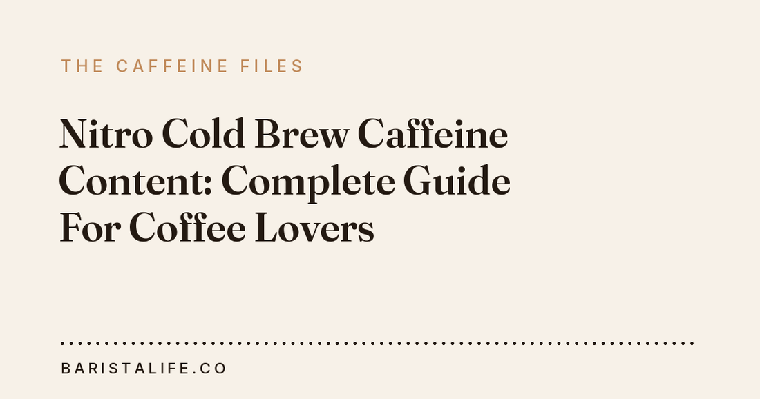 Nitro Cold Brew Caffeine Content: Complete Guide For Coffee Lovers