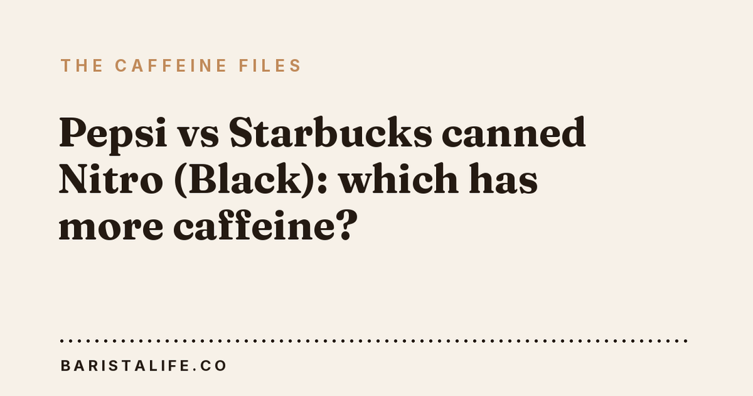 Pepsi vs Starbucks canned Nitro (Black): which has more caffeine?