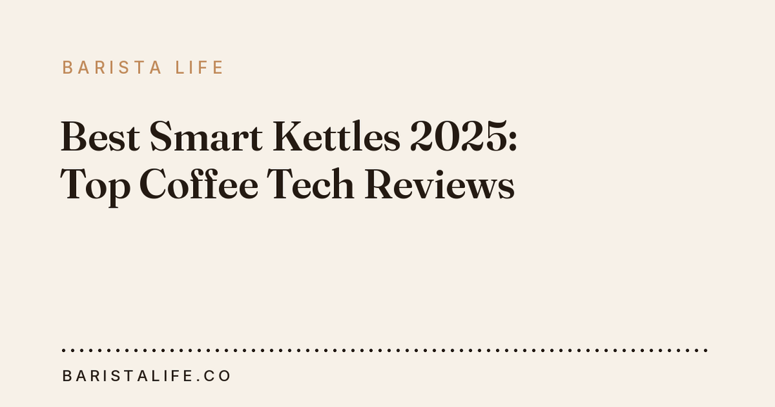 Best Smart Kettles 2025: Top Coffee Tech Reviews