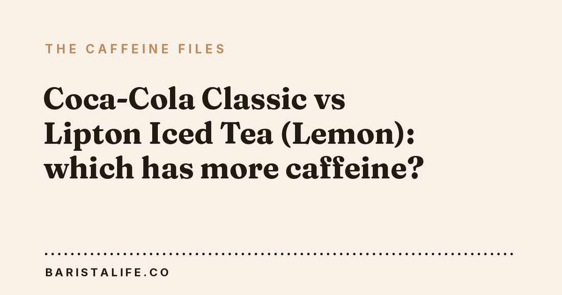 Coca-Cola Classic vs Lipton Iced Tea (Lemon): which has more caffeine?