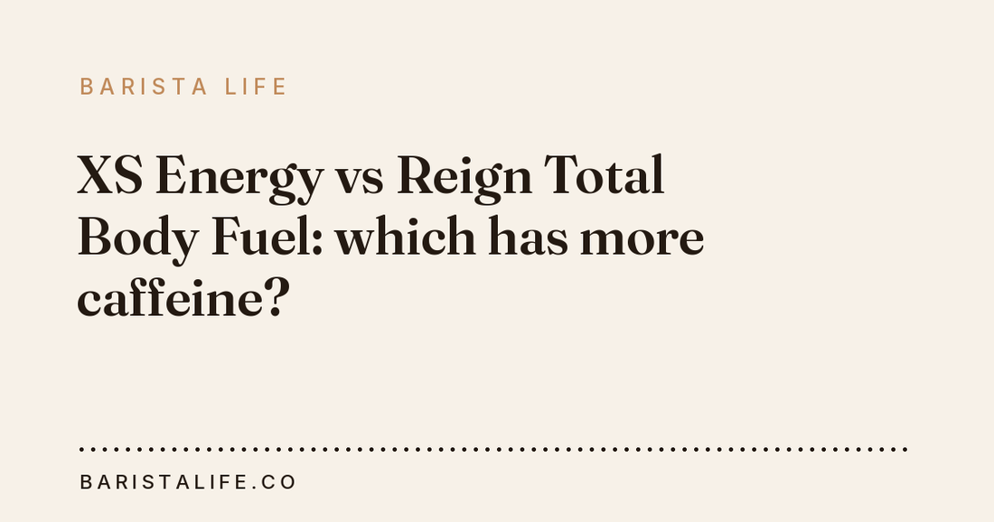 XS Energy vs Reign Total Body Fuel: which has more caffeine?