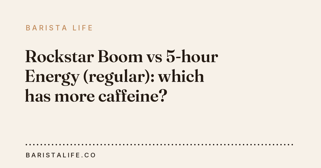Rockstar Boom vs 5-hour Energy (regular): which has more caffeine?